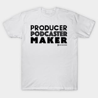 Producer Podcaster Maker T-Shirt